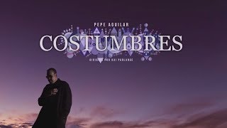 Pepe Aguilar  Costumbres Video Oficial [upl. by Greer]