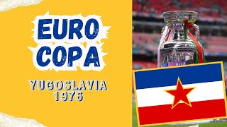 EUROCOPA YUGOSLAVIA 1976 [upl. by Gorrono]