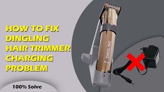 How to Fix Dingling Hair Trimmer Charging Problem  How to Solve Charging Problem Dingling clipper [upl. by Ing208]