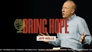 BRING HOPE  Jeff Wells  Missions Series [upl. by Itteb]