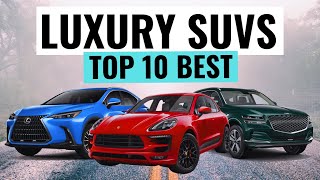 Top 10 BEST Luxury SUVs You Can Buy For 2024  Expert Picks For Reliability amp Value [upl. by Tniassuot644]