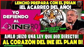 LENCHO ¡PREPARA EL ACARREÓ DEL AÑO AMLO LES DIÓ UNA LEY QUE VA DIRECTO AL CORAZÓN DEL INE [upl. by Zenobia599]