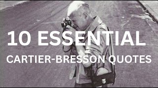 10 Inspiring CartierBresson Quotes Every Photographer Should Know [upl. by Einafit249]