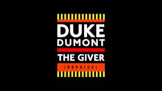 Duke Dumont  The Giver Reprise audio [upl. by Karine416]