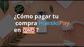 Paga tu compra Kueski Pay en OXXO [upl. by Obidiah357]