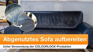 Abgenutztes Ledersofa wieder aufbereiten Anleitung  COLOURLOCK [upl. by Anatnom823]