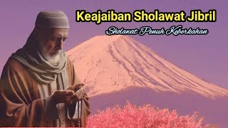 Keajaiban Sholawat Jibril  Manfaat dan Keutamaannya untuk Hidup yang Lebih Berkah [upl. by Ennovyahs]