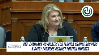 Rep Cammack Advocates For Florida Orange Growers amp Dairy Farmers Against Foreign Imports [upl. by Anilah431]