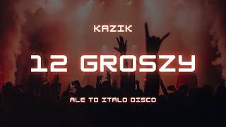 12 groszy  Kazik ale to italo disco [upl. by Akiemahs301]