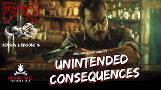 quotUnintended Consequencesquot S6E16 Drew Blood’s Dark Tales Scary Podcast [upl. by Ragland]