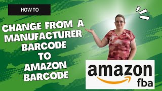 How to Change it in the System from a Manufacturer Barcode to Amazon Barcode [upl. by Roque7]