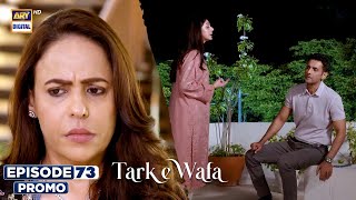 New Tark e Wafa Episode 73  Promo  ARY Digital Drama [upl. by Cichocki]