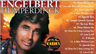 The Best Of Engelbert Humperdinck Greatest Hits  Engelbert Humperdinck Best Songs [upl. by Siravart293]