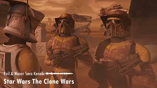 Star Wars The Clone Wars Boil amp Waxer Save Kenobi  Unreleased Soundtrack [upl. by Ansev126]