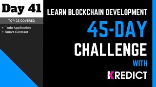 Learn Blockchain Development I 45Day Challenge  Day  41  Todo Application  Smart Contract [upl. by Jimmie]