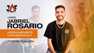 ¿ESTÁS DISPUESTO A SER ESPIRITUAL Líder Jabriel Rosario 17 de mayo de 2024 [upl. by Slerahc414]