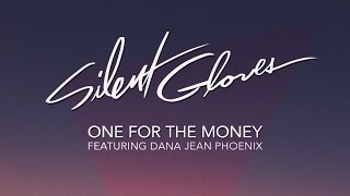 Silent Gloves  One For The Money feat Dana Jean Phoenix [upl. by Aisanahta]