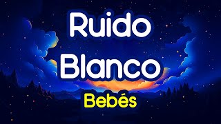 Ruido Blanco Bebés 👶 Sonido Blanco para Dormir Bebés 👶 Sonido Blanco Bebés 👶 4 [upl. by Ihtraa]