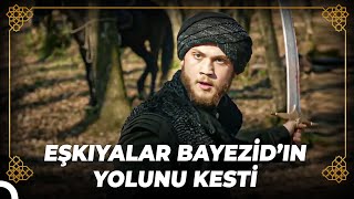 Bayezid Selimin Gönderdiği Eşkıyalar ile Savaşıyor  Osmanlı Tarihi [upl. by Pavel]