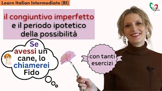 31 Learn Italian Intermediate B1 Congiuntivo imperfetto e periodo ipotetico della possibilità [upl. by Ayian]