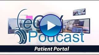 eCW Podcast Episode 5 Patient Portal [upl. by Mcleod278]