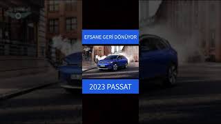 EFSANE GERİ DÖNÜYOR 2023 MODEL VOLKSWAGEN PASSAT [upl. by Aneed]