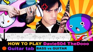 How to play  Davie504 Ft TheDooo BASS vs GUITAR Epic Battle  TAB Tutorial [upl. by Anaert]