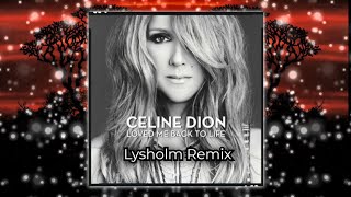 Celine Dion  Loved Me Back To Life Lysholm Remix [upl. by Lymn]