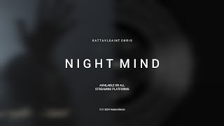 Kattavi Saint Chris  Night Mind Official Audio [upl. by Eiramanad197]