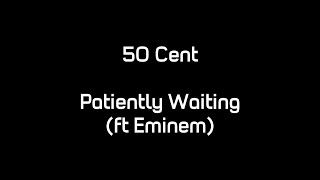 50 Cent  Patiently Waiting ft Eminem Lyrics [upl. by Dorree]