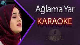 Ağlama Yar Ağlama Anam Karaoke Türkü [upl. by Audy101]