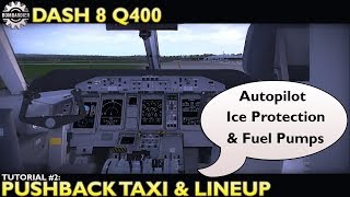 X Plane 11  Flyjsim Dash 8 Q400  Tutorial 2 Pushback Taxi and Lineup [upl. by Yspyg404]