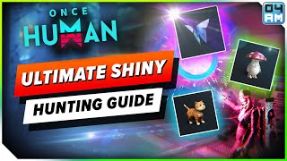 Once Human ULTIMATE Shiny Deviant Hunting Guide  How to Get Extremely Rares Fast [upl. by Sutherland]