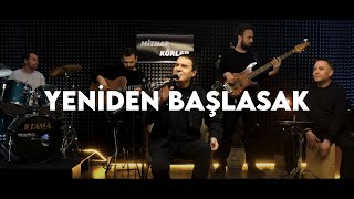 Mithat Körler  Yeniden Başlasak [upl. by Kezer528]