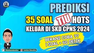 WoW  35 SOAL TIU INI AKAN KELUAR DI SKD CPNS 2024 PREDIKSI  Berani Coba Mengerjakan [upl. by Ranique]