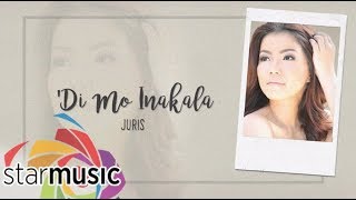 Di Mo Inakala  Juris Official Lyric Video  Dreaming Of You [upl. by Shreeves]