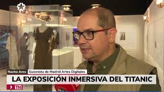 Telemadrid Telenoticias Noche  LA LEYENDA DEL TITANIC abre sus puertas en Madrid Artes Digitales [upl. by Pence]