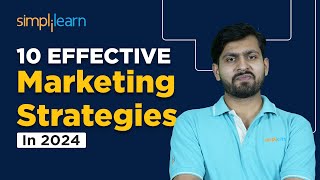 10 EFFECTIVE Marketing Strategies In 2024  Best Marketing Strategies To GROW A Business Simplilearn [upl. by Nabroc]