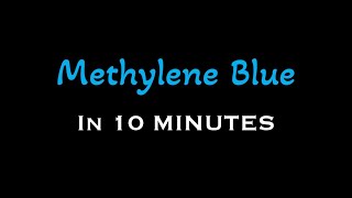 Methylene Blue in 10 Minutes [upl. by Goda]