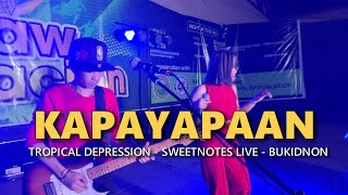 KAPAYAPAAN  Tropical Depression  Sweetnotes Live  Bukidnon [upl. by Endres]