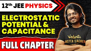 Electrostatic Potential and Capacitance Full Chapter  Class 12 Physics Chapter 2  JEE 2025 Physics [upl. by Lauder]