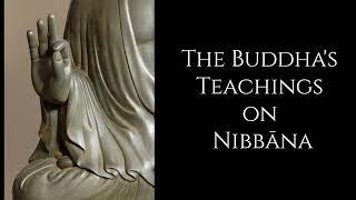 The Buddhas Teachings on Nibbana  Pali Suttas [upl. by Hatfield]