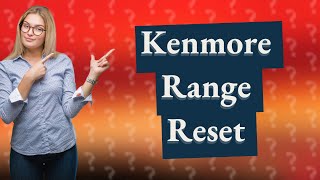 How to reset Kenmore Elite Range [upl. by Ailices551]