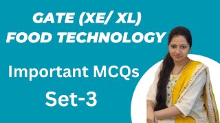 GATE Food Technology Important MCQs XE XL Food Technology MCQs solved Set3 [upl. by Ettener]