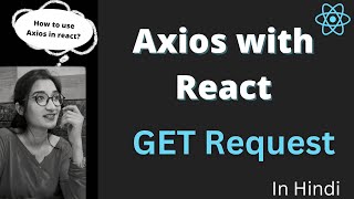 Axios in React Js  Axios Get Request in React JS  How to Call Get Api in React with Axios 2023 [upl. by Arten]