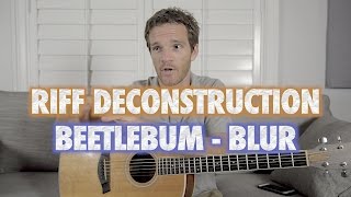 Riff Deconstruction Beetlebum  Blur [upl. by Aninad]