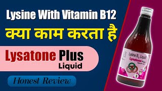 Lysatone Plus Liquid  Lysine Amino Acid In Hindi  Vitamin B Complex B12 Zinc amp Lysine Syrup [upl. by Friedly]