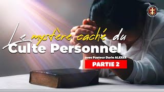 Le mystère caché du culte personnelPartie 2  Pasteur Dario Alexer [upl. by Eatton]