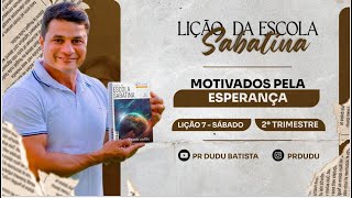 Lição da Escola Sabatina Sábado 11052024 quotMotivados Pela Esperançaquot com Pr Dudu Insta prdudu [upl. by Elton]