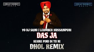 Das Ja Dhol Remix  DJ SAINI amp Lehmber Hussainpuri  Kehre Pind Di Tu Ni Remix Wedding Special Uk [upl. by Dunton190]